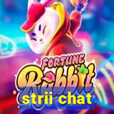 strii chat