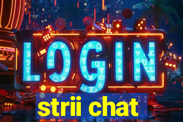 strii chat