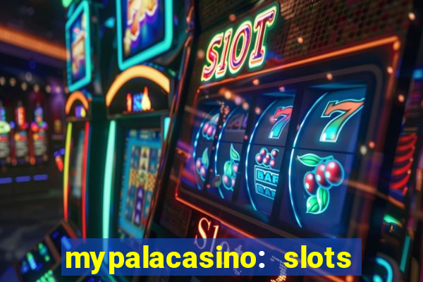 mypalacasino: slots & casino