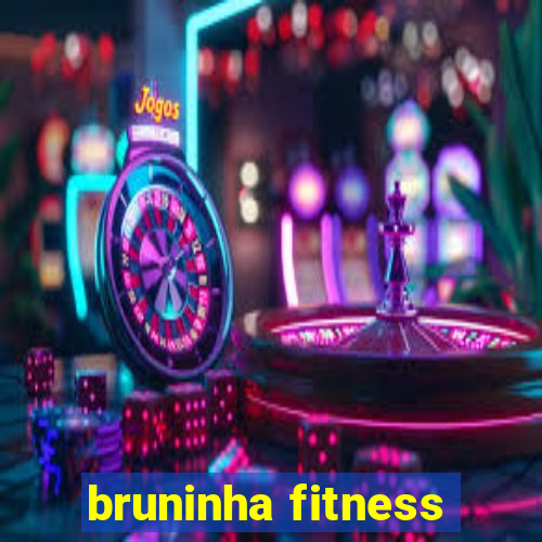 bruninha fitness