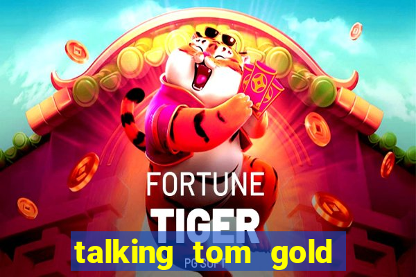 talking tom gold run 1.0 5.684 apk