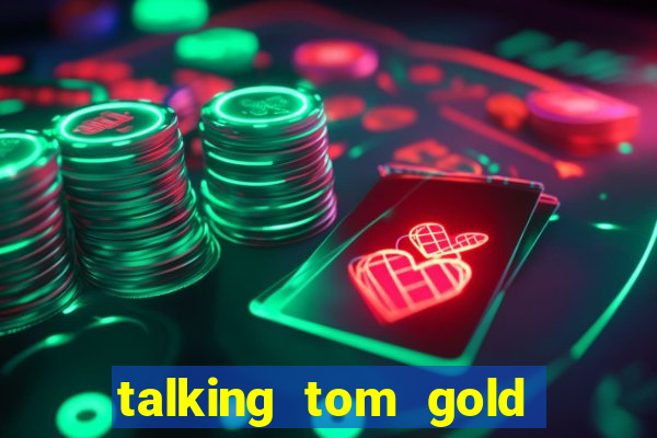 talking tom gold run 1.0 5.684 apk