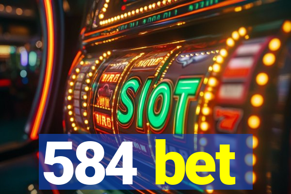 584 bet