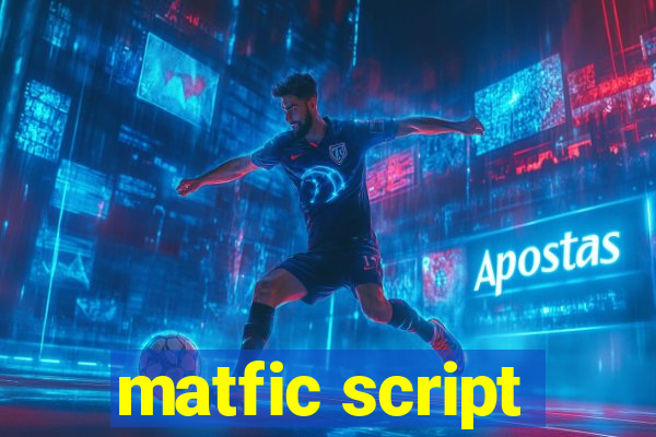 matfic script