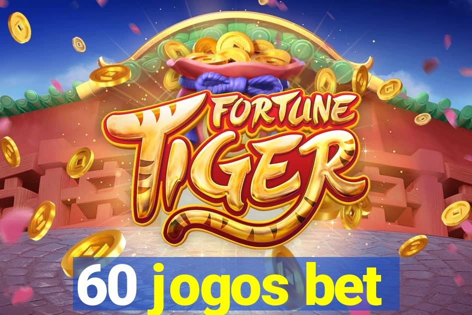 60 jogos bet