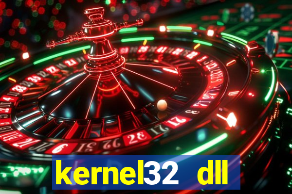 kernel32 dll windows 7 32 bit