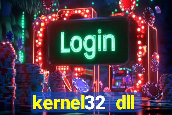 kernel32 dll windows 7 32 bit