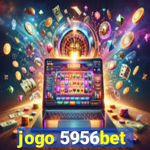 jogo 5956bet