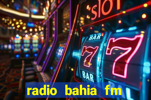 radio bahia fm 88.7 ao vivo ouvir