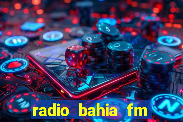 radio bahia fm 88.7 ao vivo ouvir