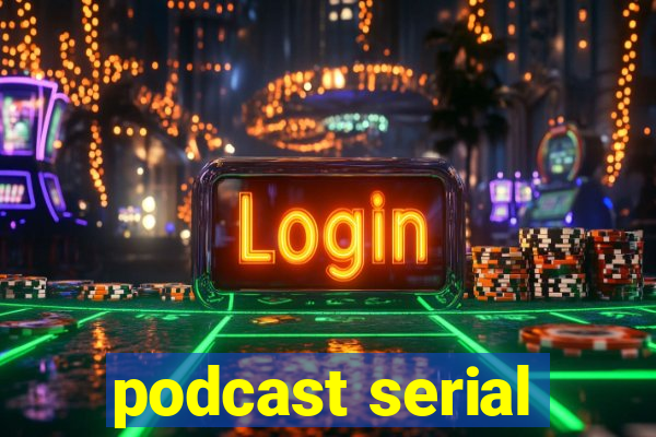 podcast serial