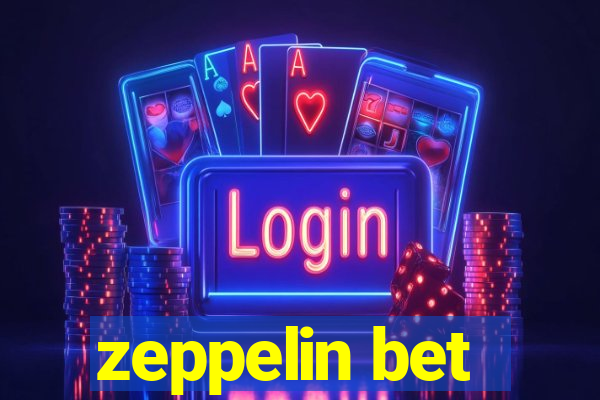 zeppelin bet