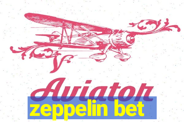 zeppelin bet