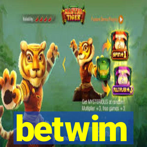 betwim