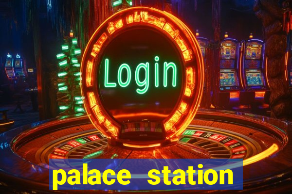 palace station hotel and casino