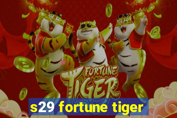 s29 fortune tiger