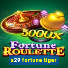 s29 fortune tiger