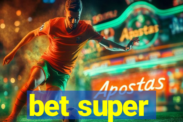 bet super