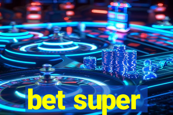 bet super