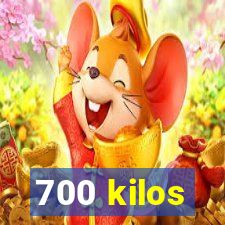 700 kilos