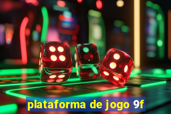 plataforma de jogo 9f