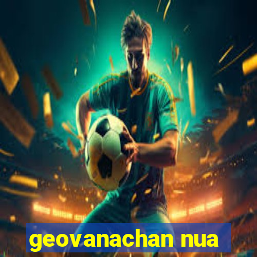 geovanachan nua