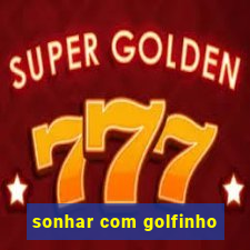 sonhar com golfinho