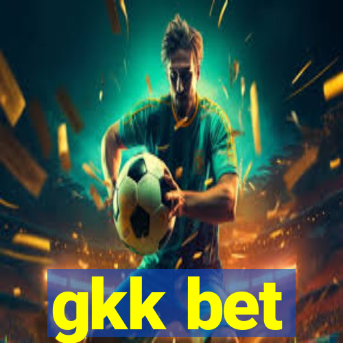 gkk bet