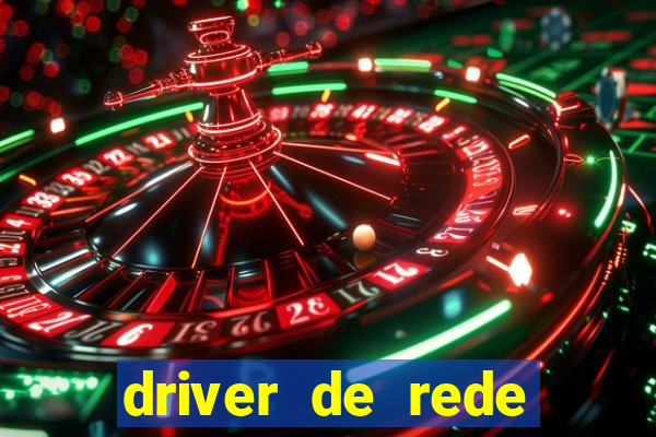 driver de rede windows 7 32 bits