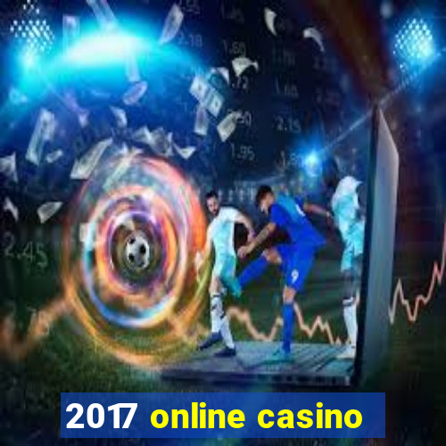 2017 online casino