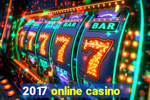 2017 online casino