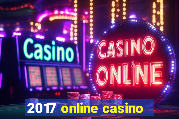 2017 online casino