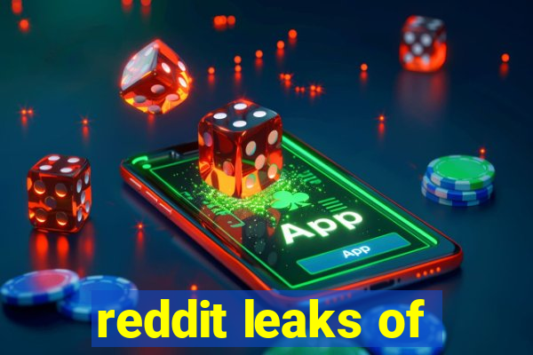 reddit leaks of