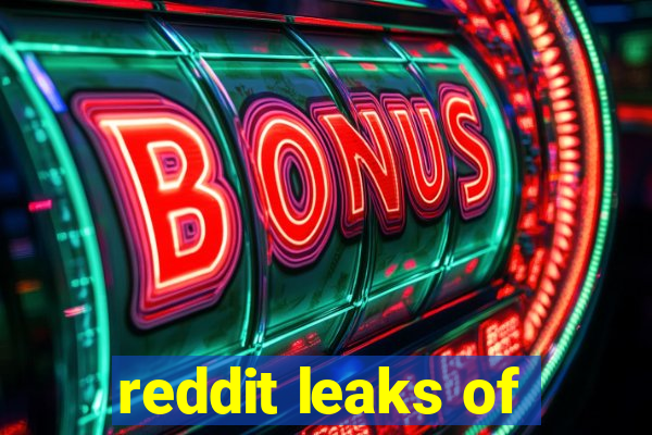 reddit leaks of