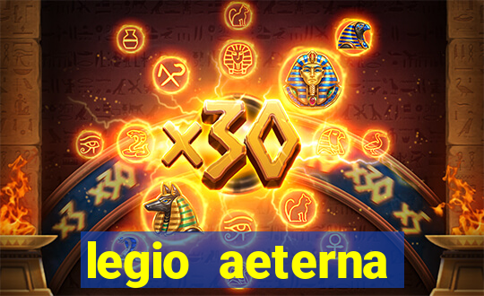 legio aeterna victrix letra