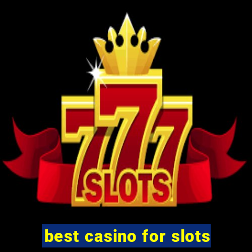 best casino for slots