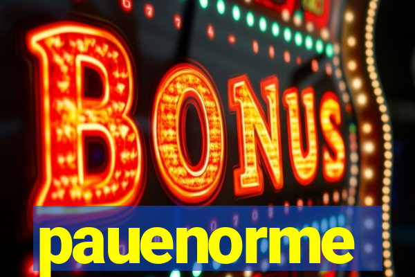 pauenorme