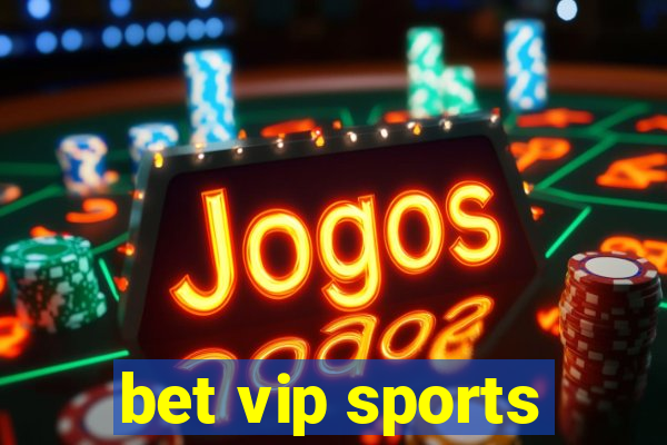 bet vip sports