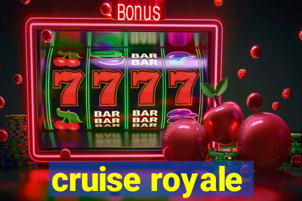 cruise royale