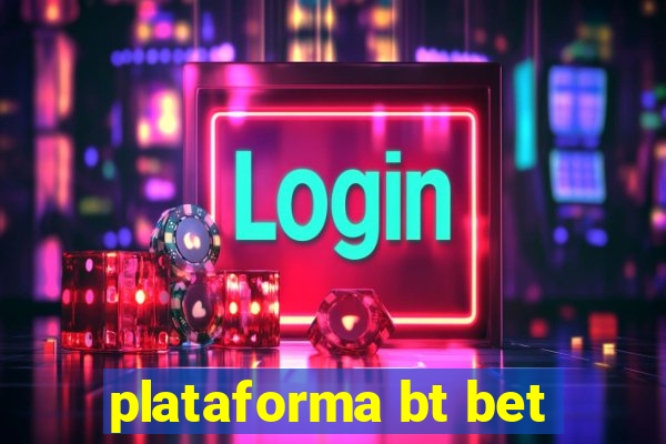 plataforma bt bet