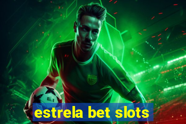 estrela bet slots