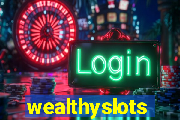 wealthyslots