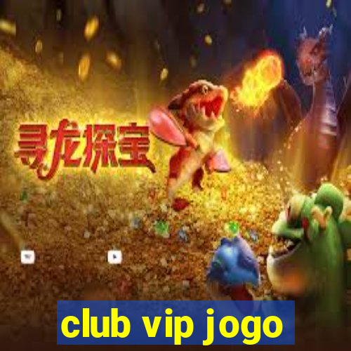 club vip jogo