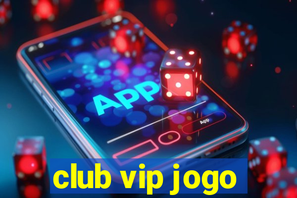 club vip jogo