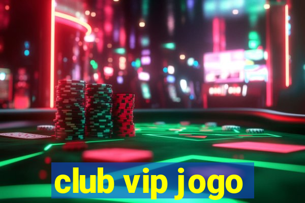 club vip jogo