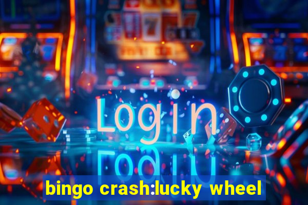 bingo crash:lucky wheel