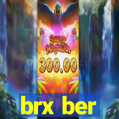 brx ber