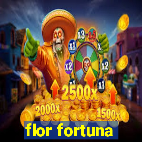 flor fortuna