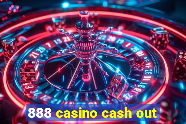 888 casino cash out