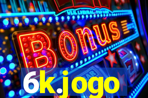 6k.jogo